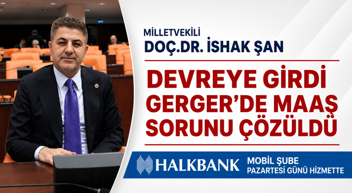Milletvekili Doç.Dr. İshak Şan Devreye Girdi Gerger’de Maaş Sorunu Çözüldü!
Halkbank Mobil Şube Pazartesi Hizmette
