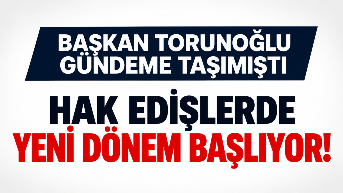 Başkan Torunoğlu Gündeme Taşımıştı: Hak Edişlerde Yeni Dönem Başlıyor!