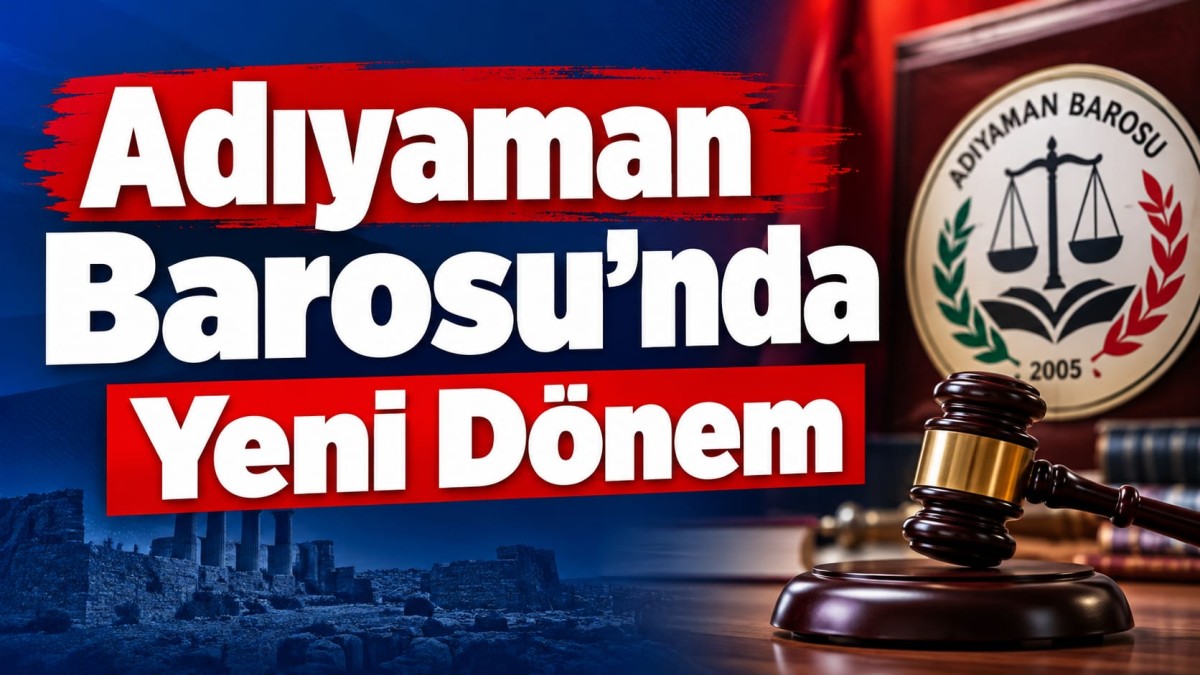 Adıyaman Barosu’nda Yeni Dönem!