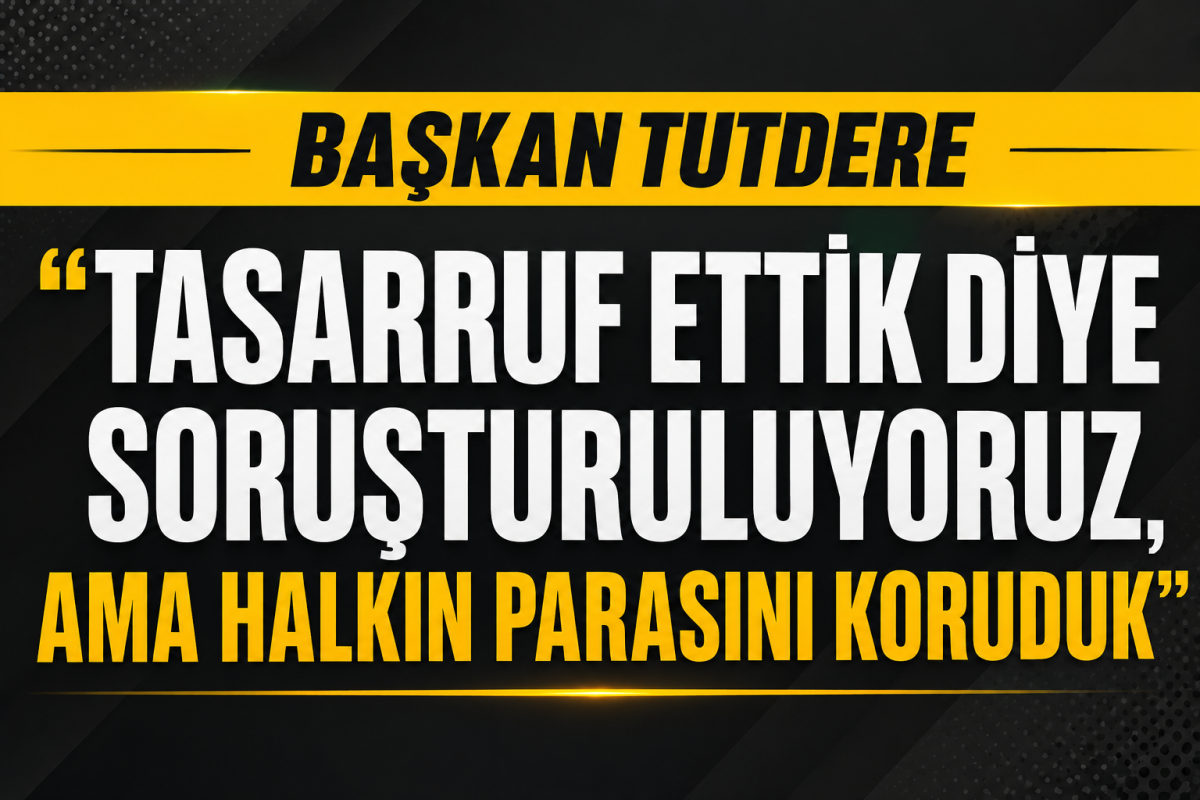 Başkan Tutdere: 