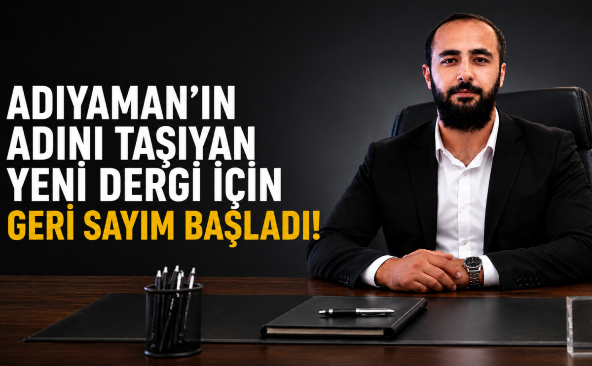 Adıyaman’ın Adını Taşıyan Yeni Dergi İçin Geri Sayım Başladı!